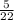 \frac{5}{22}