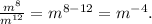 \frac{m^{8}}{m^{12}}=m^{8-12}=m^{-4}.