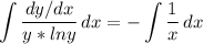 \displaystyle \int {\frac{dy/dx}{y*lny} } \, dx =-\int {\frac{1}{x} } \, dx