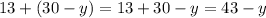 13 + (30 - y) = 13 + 30 - y = 43 - y