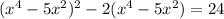 (x^4-5x^2)^2-2(x^4-5x^2)=24