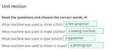 Unit revision <Read the questions and choose the correct words. 6)What machine was used to show a