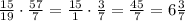 \frac{15}{19}\cdot \frac{57}{7}=\frac{15}{1}\cdot \frac{3}{7}=\frac{45}{7}=6\frac{3}{7}