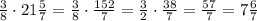 \frac{3}{8}\cdot 21\frac{5}{7}=\frac{3}{8}\cdot \frac{152}{7}= \frac{3}{2}\cdot \frac{38}{7}=\frac{57}{7}=7\frac{6}{7}