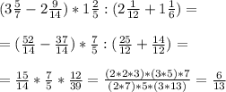 (3\frac{5}{7}-2\frac{9}{14})*1\frac{2}{5}:(2\frac{1}{12}+1\frac{1}{6})=\\\\=(\frac{52}{14}-\frac{37}{14})*\frac{7}{5}:(\frac{25}{12}+\frac{14}{12})=\\\\=\frac{15}{14}*\frac{7}{5}*\frac{12}{39}=\frac{(2*2*3)*(3*5)*7}{(2*7)*5*(3*13)}=\frac{6}{13}