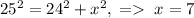 25^2=24^2+x^2,\;=\;x=7