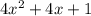 4 {x}^{2} + 4x + 1