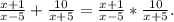 \frac{x+1}{x-5} +\frac{10}{x+5} =\frac{x+1}{x-5}*\frac{10}{x+5}. \\