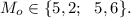 M_{o} \in \{5,2; ~~ 5,6\}.