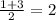 \frac{1+3}{2} =2