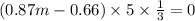 (0.87m - 0.66) \times 5 \times \frac{1}{3} = 0