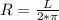 R=\frac{L}{2*\pi }