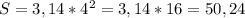 S=3,14*4^2=3,14*16=50,24