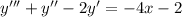 y '''+ y'' - 2y' = - 4x - 2