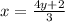 x=\frac{4y+2}{3}