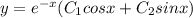 y=e^{-x} (C_{1}cosx+C_{2}sinx)