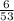 \frac{6}{53}