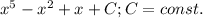 x^5-x^2+x+C; C=const.