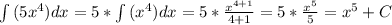 \int\limits {(5x^4})dx=5*\int\limits {(x^4})dx=5*\frac{x^{4+1} }{4+1}=5* \frac{x^{5} }{5}=x^5+C