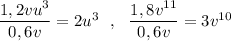 \dfrac{1,2vu^3}{0,6v}=2u^3\ \ ,\ \ \dfrac{1,8v^{11}}{0,6v}=3v^{10}