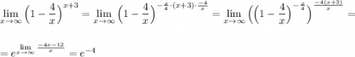 \lim\limits_{x \to \infty}\Big(1-\dfrac{4}{x}\Big)^{x+3}=\lim\limits_{x \to \infty}\Big(1-\dfrac{4}{x}\Big)^{-\frac{x}{4}\cdot (x+3)\cdot \frac{-4}{x}}=\lim\limits_{x \to \infty}\Big(\Big(1-\dfrac{4}{x}\Big)^{-\frac{x}{4}}\Big)^{\frac{-4(x+3)}{x}}=\\\\\\=e^{\lim\limits_{x \to \infty}\frac{-4x-12}{x}}=e^{-4}