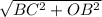 \sqrt{BC^2+OB^2}