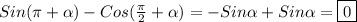 Sin(\pi+\alpha)-Cos(\frac{\pi }{2}+\alpha)=-Sin\alpha +Sin\alpha=\boxed0