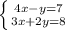 \left \{ {{4x-y=7} \atop {3x+2y=8}} \right.