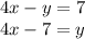 4x-y=7\\4x-7=y