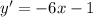 y' = - 6x - 1