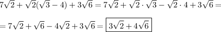 7\sqrt{2} +\sqrt{2}(\sqrt{3}-4)+3\sqrt{6}=7\sqrt{2}+\sqrt{2}\cdot \sqrt{3} -\sqrt{2}\cdot 4+3\sqrt{6} =\\\\=7\sqrt{2} +\sqrt{6}-4\sqrt{2} +3\sqrt{6}=\boxed{3\sqrt{2}+4\sqrt{6}}