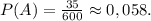 P(A)=\frac{35}{600}\approx0,058.