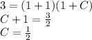 3 = (1 + 1)(1 + C) \\ C+ 1 = \frac{3}{2} \\ C = \frac{1}{2}