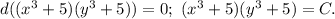 d((x^3+5)(y^3+5))=0;\ (x^3+5)(y^3+5)=C.