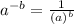 a^{-b}=\frac{1}{(a)^b}