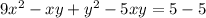 9x^2-xy+y^2-5xy=5-5