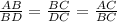 \frac{AB}{BD} =\frac{BC}{DC} =\frac{AC}{BC}