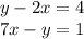 y - 2x = 4 \\ 7x - y = 1