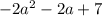 -2a^{2}-2a+7