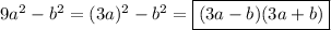 9a^{2}-b^{2} =(3a)^{2}-b^{2} =\boxed{(3a-b)(3a+b)}