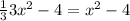 \frac{1}{3} 3x^{2} -4=x^{2} -4