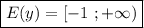 \boxed{E(y)=[-1 \ ; +\infty)}