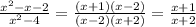 \frac{ {x}^{2} - x - 2 }{ {x}^{2} - 4} = \frac{(x + 1)(x - 2)}{(x - 2)(x + 2)} = \frac{x + 1}{x + 2}