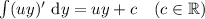 \int (uy)'\ \text d y = uy + c \ \ \ (c \in \mathbb R)