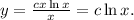 y = \frac{cx \ln x}{x} = c \ln x.