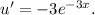 u' = -3e^{-3x}.