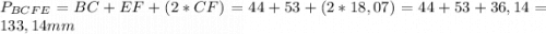 P_{BCFE} = BC+EF+(2*CF)=44+53+(2*18,07) = 44+53+36,14=133,14mm