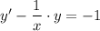 y'-\dfrac{1}{x}\cdot y=-1