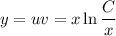 y=uv=x\ln \dfrac{C}{x}