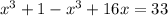 x^{3}+1-x^{3}+16x=33